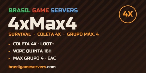 [BrasilGameServers] 4xMax4 | 4X LOOT+ | FPS++ | WIPE QUINTA image